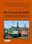 Die Wismut-Werkbahn: Die Geschichte der Werkbahn der Sowjetisch-Deutschen Aktiengesellschaft im Ostthüringer Uranerzbergbaurevier - Mathias Buchner, Bernd Neddermeyer