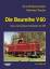 Die Baureihe V 60. Das Arbeitstier der DB [Gebundene Ausgabe] Arno Bretschneider (Autor), Manfred Traube (Autor) - Arno Bretschneider (Autor), Manfred Traube (Autor)