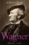 Wagner. Biographie. - Geck, Martin