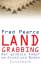 Land Grabbing - Der globale Kampf um Grund und Boden - Pearce, Fred
