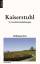 Kaiserstuhl: 14 Leichte Entdeckungen. Reisebuch mit ausgesuchten Adressen und Tourenvorschlägen - Wolfgang Abel