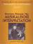 Musikalische Interpretation. Mit 83 Notenbeisp. und 149 Abb. - Danuser, Hermann (Ed.)