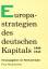 Europastrategien des deutschen Kapitals 1900-1945 - Reinhard Opitz