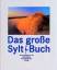 Das grosse Sylt-Buch. [hrsg. von Hans Jessel] - Jessel, Hans [Hrsg.]