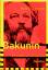 Bakunin . Ein Leben für die Freiheit - Madeleine GRAWITZ