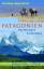 Patagonien: Von Horizont zu Horizont - Rohrbach, Carmen