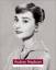 Audrey Hepburn : Fotografien einer Legende. Übersetzung der Texte aus dem Englischen von Madeleine Lampe. - Yapp, Nick
