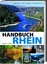 Handbuch Rhein - Rahe, Jochen; Stieghorst, Martin; Weber, Urs