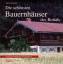 Die schönsten Bauernhäuser des Rottals: Zeugnisse bäuerlicher Vergangenheit (Gebundene Ausgabe) von Martin Ortmeier (Autor) - Martin Ortmeier (Autor)