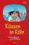 Küssen in Köln: Ein Kuss-Wegweiser durch die Domstadt - A.  J. Kremer