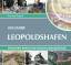 850 Jahre Leopoldshafen - Zwischen Rhein und Forschungszentrum - Dussel, Konrad