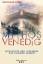 Lebe: Mythos Venedig: Geschichte und Legenden aus tausend Jahren - Lebe, Reinhard