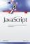 JavaScript: Einführung, Programmierung und Referenz - inklusive Ajax - Stefan Koch