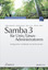 Samba 3 für Unix/Linux-Administratoren: Konfiguration und Betrieb von Samba-Servern (iX Edition) - Lendecke, Volker
