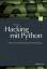 Hacking mit Python - Fehlersuche, Programmanalyse, Reverse Engineering - Seitz, Justin