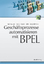 Geschaeftsprozesse automatisieren mit BPEL - Lessen, Tammo van Luebke, Daniel Nitzsche, Joerg
