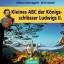 Kleines ABC der Königsschlösser Ludwigs II. - Schweiggert, Alfons; Adami, Erich