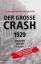 Der Grosse Crash 1929: Ursachen, Verlauf, Folgen. Mit einem Vorwort von Prof. Dr. Max Otte. - John Kenneth Galbraith