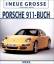 Das Neue grosse PORSCHE 911 Buch HEEL 912 * Coupe * Carrera RS 2,7 Cabrio Targa - Knoll, Alexander