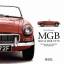 MGB, MGC & MGB GT V8. Eine Hommage an den britischen Sportwagenklassiker Knowles, David