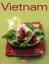 Vietnam: Ausgezeichnet mit dem Gourmand World Cookbook Award, Beste Kochbuchserie Deutschlands (Trendkochbuch (20))