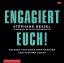 Engagiert Euch! euch Stephane Hessel  1 CD Hörbuch NEU / OVP - Hessel, Stéphane