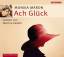 Ach Glück - 4 Audio CDs - Monika Maron / gelesen von Martina Gedeck - Maron, Monika