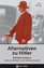 Alternativen zu Hitler - Wilhelm Groener - Soldat und Politiker in der Weimarer Republik - Hornung, Klaus