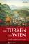 Die Türken vor Wien - Schicksalsjahr 1683 - Stoye, John