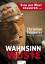 Wahnsinn Wüste - sich die Welt erlaufen - Schiester, Christian Medwedeff, Thorsten