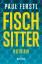 Fischsitter Paul Ferstl Buch Deutsch 2018 - Ferstl, Paul