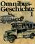 Omnibus-Geschichte 1 / Omnibus-Geschichte - Die Entwicklung bis 1924 - Huss, Wolfgang; Schenk, Wolf