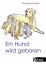Ein Hund wird geboren: Ein Ratgeber für Hundefreunde und Züchter: Der Ratgeber für Hundefreunde und Züchter - Trumler, Eberhard