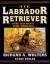 Der Labrador Retriever Seine Geschichte... Seine Menschen... - Wolters, Richard A.