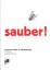 Sauber! Hygiene früher in Oberbayern - Eine Annäherung an historische Wirklichkeiten. Begleitband zur Ausstellung 