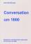 Conversation um 1800 - Salonkultur und literarische Autorschaft bei Germaine de Staël - Wehinger, Brunhilde