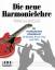 Die neue Harmonielehre. Ein musikalisches Arbeitsbuch für Klassik, Rock, Pop und Jazz - Ein musikalisches Arbeitsbuch für Klassik, Rock, Pop und Jazz - Haunschild, Frank