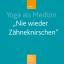 Yoga als Medizin - Nie wieder Zähneknirschen - Keller-Krische, Christiane