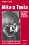 Nikola Tesla - Erfinder, Magier, Prophet. Über ein außergewöhnliches Genie und seine revolutionären Entdeckungen - Cheney, Margaret
