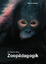Tiergartenbiologie / Zoopädagogik: BD 3 von Udo Ganslosser Studienhandbuch Biologie - Udo Ganslosser