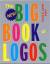 The New big Book of Logos - Carter, David E.
