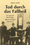 Tod durch das Fallbeil - Der deutsche Scharfrichter Johann Reichhart (1893-1972) - Dachs, Johann