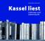 Kassel liest - Literatur und Lebensläufe - Alers, Kirsten; Herrmann, Gertrud; Köttelwesch, Sabine; Nickel, Karl H; Pressel, Ingeborg; Schwarze, Kersti