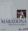Maradona: Mein Leben in Bildern [Gebundene Ausgabe] Sport Fussball Fußball Biografien SSC Neapel Südamerikas Fußballer des Jahres Maradona, Diego A. Argentinos Juniors Buenos Aires Boca Junior FC Barc - Diego A. Maradona (Autor), Andreas Löhrer (Autor)