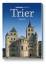 Trier: Welterbe - Pfotenhauer, Angela