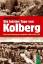 Die letzten Tage von Kolberg - Kampf und Untergang einer deutschen Stadt im März 1945 - Voelker, Johannes