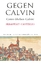 Gegen Calvin - Contra libellum Calvini - Castellio, Sebastian