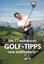 Die 77 besten Golf-Tipps der Welt vom GolfFlüsterer - Übungen und Einsichten zum Umgang mit dem Golfschläger und mit sich selbst - Skambraks, Joachim