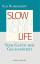 Slow down your life - Vom Glück der Gelassenheit - Romhardt, Kai