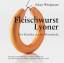 Fleischwurst - Lyoner: Der Klassiker aus der Wurstküche (Gebundene Ausgabe) von Eckart Witzigmann (Autor) - Eckart Witzigmann (Autor)